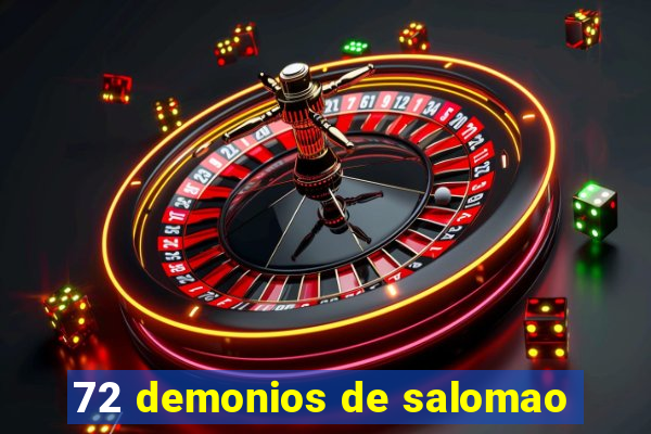 72 demonios de salomao